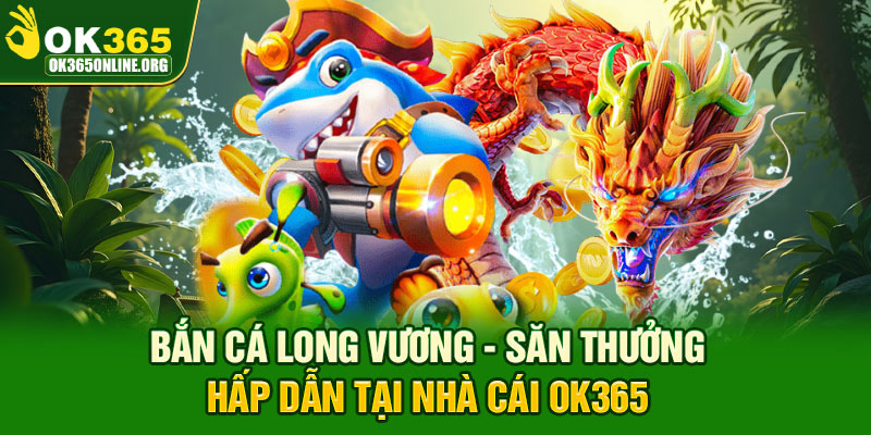 bắn cá Long Vương