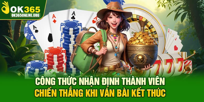 Phương thức tính điểm, xác nhận hội viên giành chiến thắng tại OK365