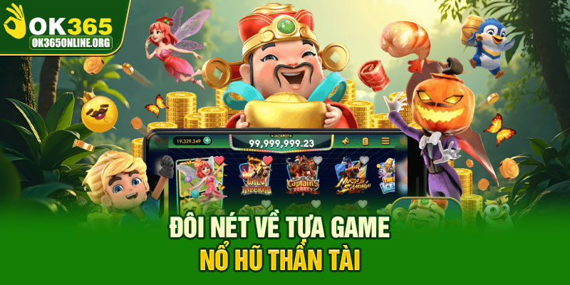 Khám phá tựa game nổ hũ Thần Tài