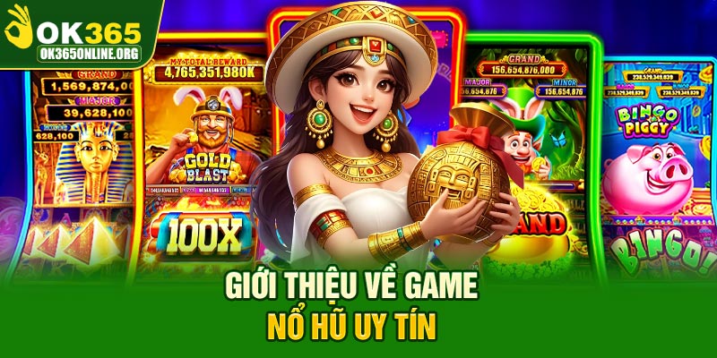 Giới thiệu về game nổ hũ uy tín