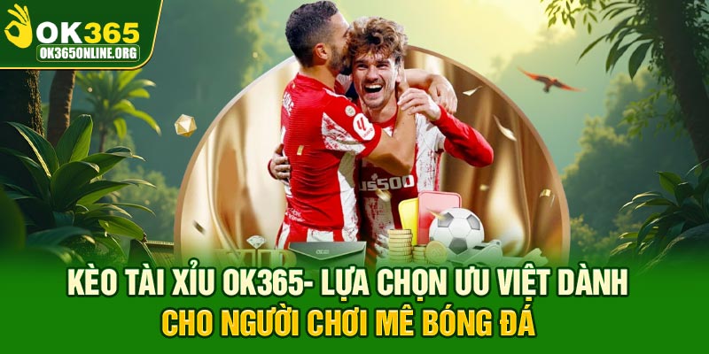 kèo Tài Xỉu