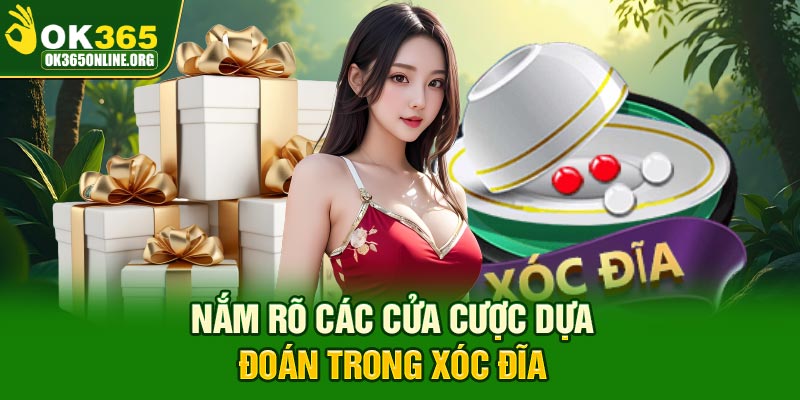 Nắm rõ các cửa cược dựa đoán trong Xóc Đĩa