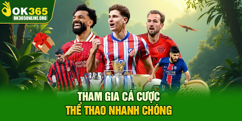 Tham gia cá cược thể thao nhanh chóng