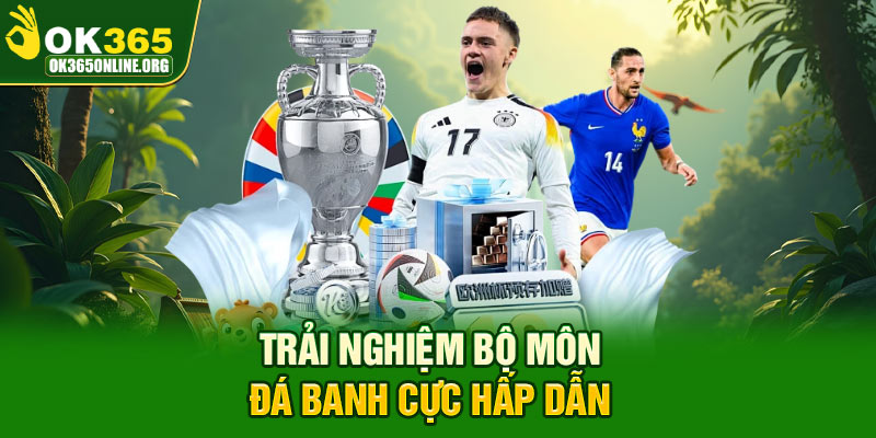 Trải nghiệm bộ môn đá banh cực hấp dẫn