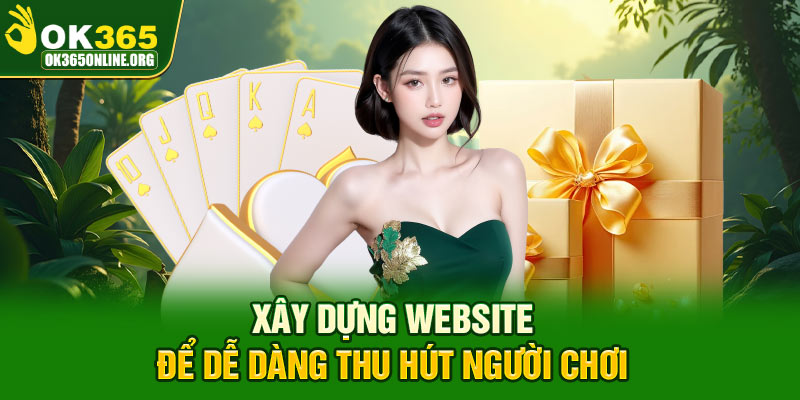 Xây dựng website để dễ dàng thu hút người chơi